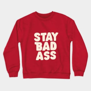 Stay Bad Ass in Red and White Crewneck Sweatshirt